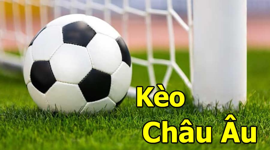 Cá cược kèo châu  Âu